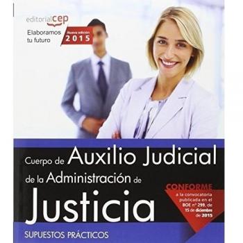 Cuerpo Auxilio Judicial Administración de Justicia. Supuestos Prácticos