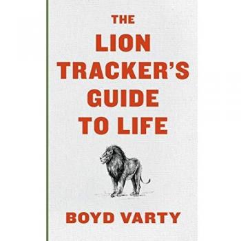 Guía de Vida del Rastreador de Leones por Boyd Varty