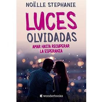 Luces olvidadas: Amar hasta recuperar la esperanza