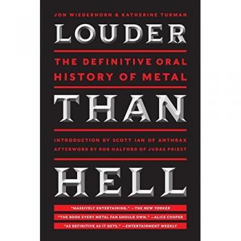Louder Than Hell: The Definitive Oral History of Metal