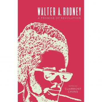 Walter Rodney: A Promise of Revolution