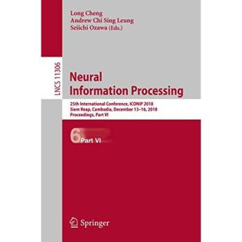 Neural Information Processing: 25th International Conference, ICONIP 2018, Siem Reap, Cambodia, December 13–16, 2018, Proceedings, Part VI