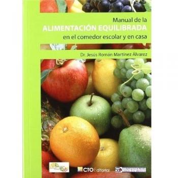 MANUAL DE ALIMENTACION EQUILIBRADA EN COMEDOR ESCOLAR Y CASA