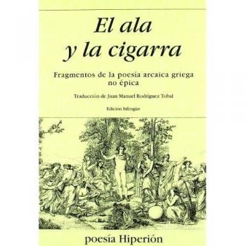 El ala y la cigarra: fragmentos de la poesía arcaica griega no épica