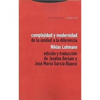 Complejidad Y Modernidad. De La Unidad A La Diferencia - Niklas Luhmann