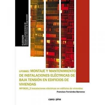 UF0885 Montaje y mantenimiento de instalaciones eléctricas de baja tensión en edificios de viviendas