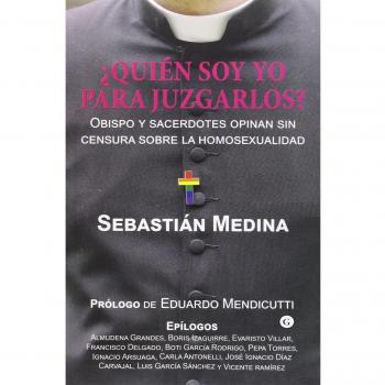 ¿Quién Soy Yo Para Juzgarlos?: Obispo y sacerdotes opinan sin censura sobre la homosexualid