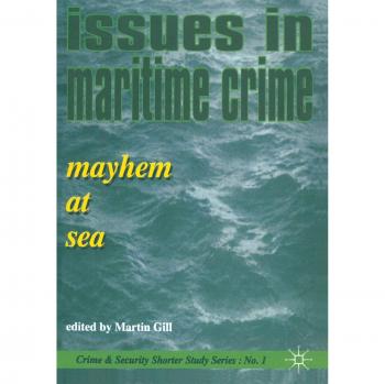 Issues in Maritime Crime: Mayhem at Sea