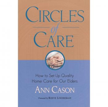 Elder Care Quality Guide: Setting Up Home Care Circles by Ann Cason