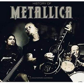 History Of- Unauthorized Audiobook - Metallica