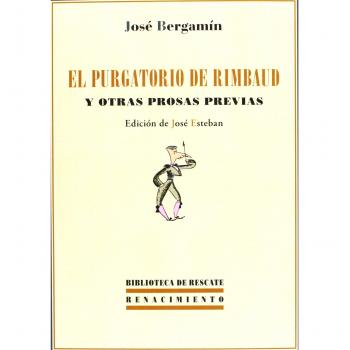 El Purgatorio De Rimbaud Y Otras Prosas Previas
