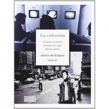 La colección. Museo Nacional Centro de Arte Reina Sofía. Claves De Lectura II