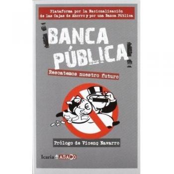 ¡BANCA PÚBLICA!: Rescatemos nuesto futuro