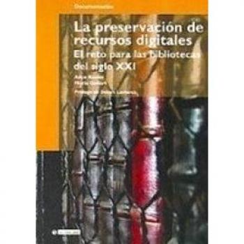 La preservación de recursos digitales: El reto para las bibliotecas del siglo XXI: 78