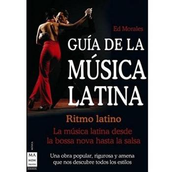 Guía de la música latina: La música latina desde la bossa nova hasta la salsa