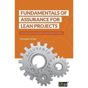Fundamentos de Aseguramiento para Proyectos Lean: Una Guía para Auditores y Equipos de Proyecto (Edición en Rústica)