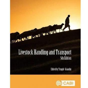 Livestock Handling and Transport: Principles and Practice Guide by Temple Grandin