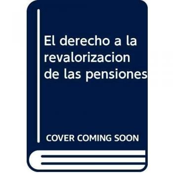 El derecho a la revalorización de las pensiones