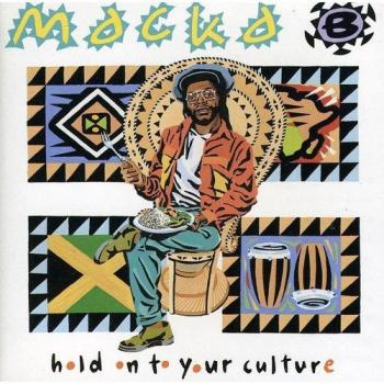 Hold On To Your Culture - Macka B