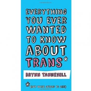 Everything You Ever Wanted to Know about Trans