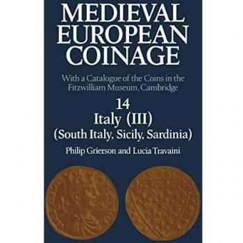 Monedas Medievales Europeas: Catálogo de Monedas del Museo Fitzwilliam, Cambridge - Volumen 14, Italia del Sur, Sicilia y Cerdeña (Edición en Tapa Blanda)