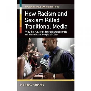 How Racism and Sexism Killed Traditional Media: The Future of Journalism with Women and People of Color - Praeger Publishers