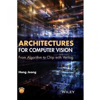 Computer Vision Architecture Design: From Algorithm to Chip with Verilog by Hong Jeong