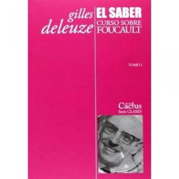 Gilles Deleuze El Saber Curso Sobre Foucault Tomo I