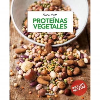 Proteínas vegetales - VIVER BARRI, NÚRIA