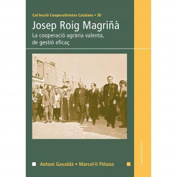 Josep Roig Magriñà. La cooperació agrària valenta, de gestió eficaç: 30