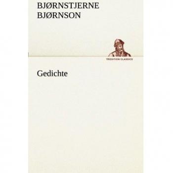 Bjørnstjerne Bjørnson: Collected Poems (TREDITION CLASSICS)