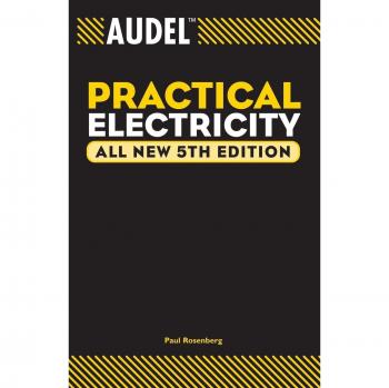Audel Practical Electricity Handbook - Comprehensive Guide to Electrical Fundamentals and Applications
