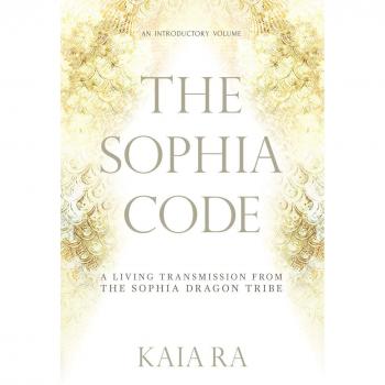 The Sophia Code: A Living Transmission from The Sophia Dragon Tribe