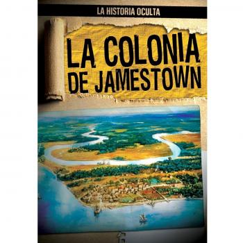La Colonia de Jamestown / Uncovering the Jamestown Colony
