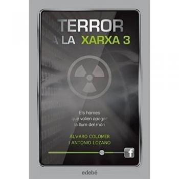 Terror a la xarxa III: Els homes que volien apagar la llum del món