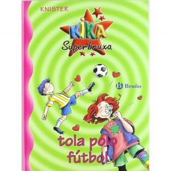 Kika Superbruxa, tola polo fútbol