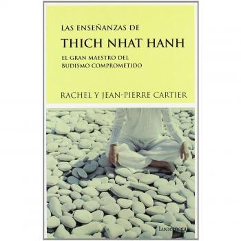 Las enseñanzas de Thich Nhat Hanh.El gran maestro del budismo comprom - Cartier
