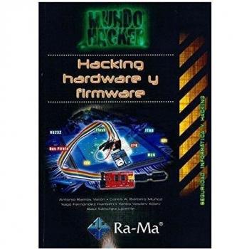 Mundo Hacker. Hacking, hardware y firmware