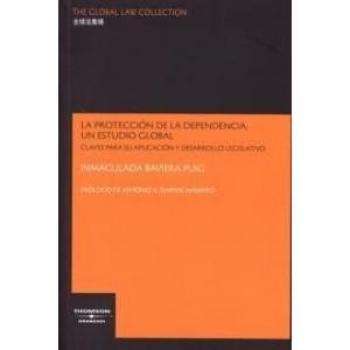 La protección de la dependencia: un estudio global - Claves para la aplicación y desarrollo de la nueva Ley