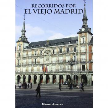 Recorridos por el viejo Madrid