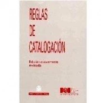Reglas de catalogación - 2003 Edición BOE, 3ª. Reimpresión, 2003