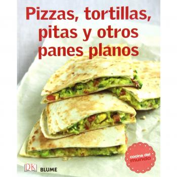 PIZZAS TORTILLAS PITAS Y OTROS PANES PLANOS