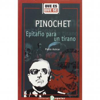 Pinochet epitafio para un tirano