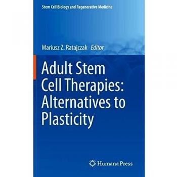Adult Stem Cell Therapies: Alternatives to Plasticity: 40