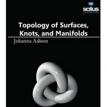 Topology of Surfaces, Knots, and Manifolds