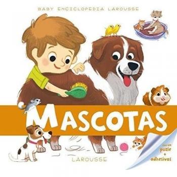 Baby enciclopedia. Mascotas - Larousse Editorial