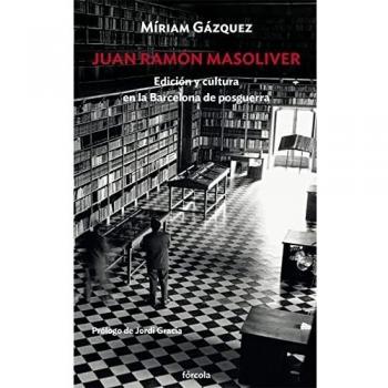Juan Ramón Masoliver: Edición y cultura en la Barcelona de posguerra: 25 (Siglo XX