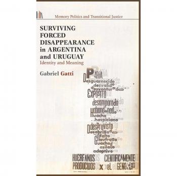 Surviving Forced Disappearance in Argentina and Uruguay: Identity and Meaning