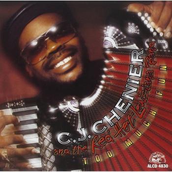 Too Much Fun - RED HOT LOUISIANA BAND C.J. CHENIER
