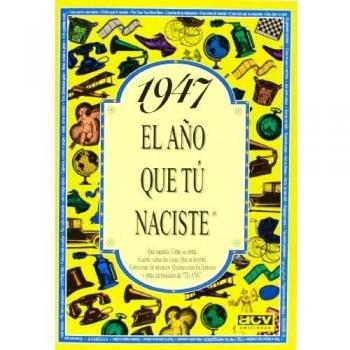 1947 EL AÑO QUE TU NACISTE